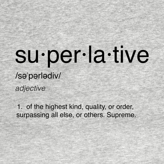 Superlative Definition by TossedSweetTees